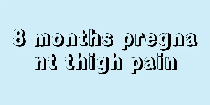 8 months pregnant thigh pain