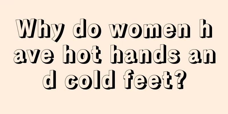 Why do women have hot hands and cold feet?