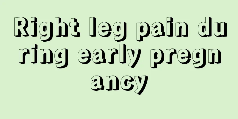 Right leg pain during early pregnancy