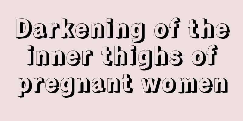 Darkening of the inner thighs of pregnant women