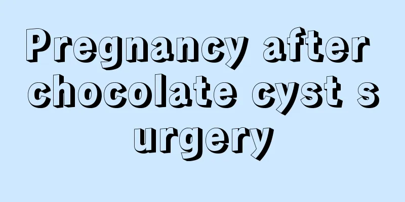 Pregnancy after chocolate cyst surgery