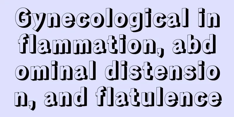 Gynecological inflammation, abdominal distension, and flatulence