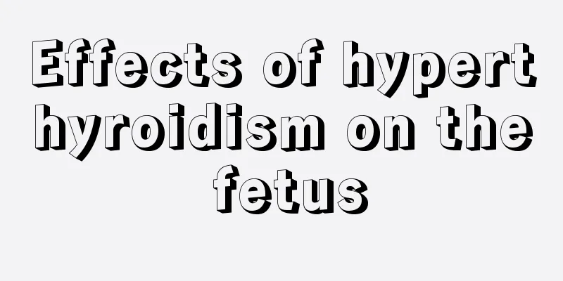 Effects of hyperthyroidism on the fetus