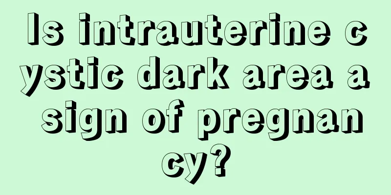 Is intrauterine cystic dark area a sign of pregnancy?