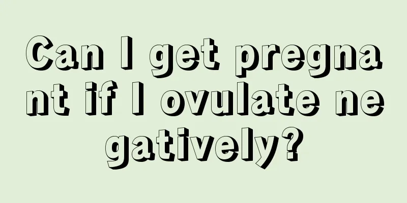 Can I get pregnant if I ovulate negatively?