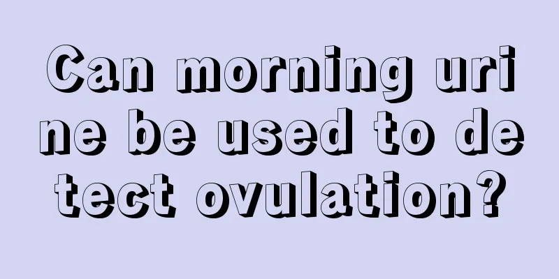 Can morning urine be used to detect ovulation?