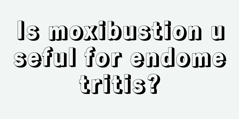 Is moxibustion useful for endometritis?