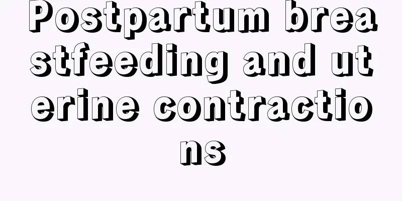 Postpartum breastfeeding and uterine contractions