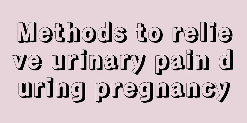 Methods to relieve urinary pain during pregnancy