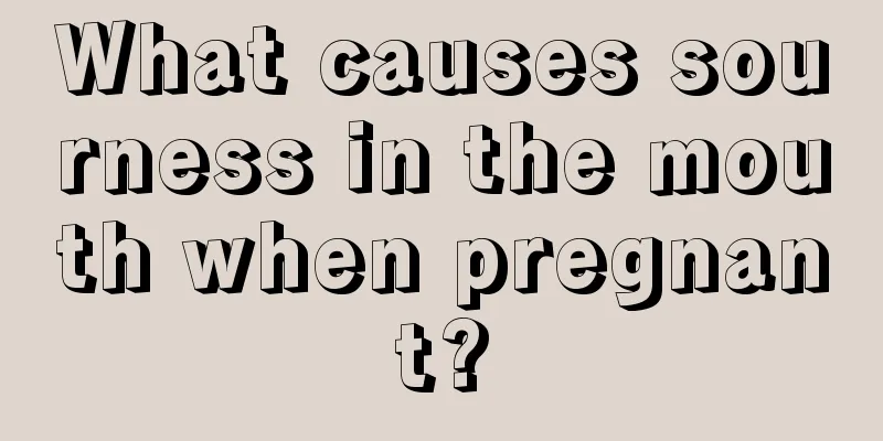 What causes sourness in the mouth when pregnant?