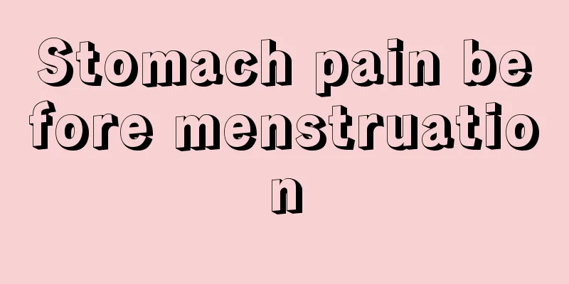 Stomach pain before menstruation