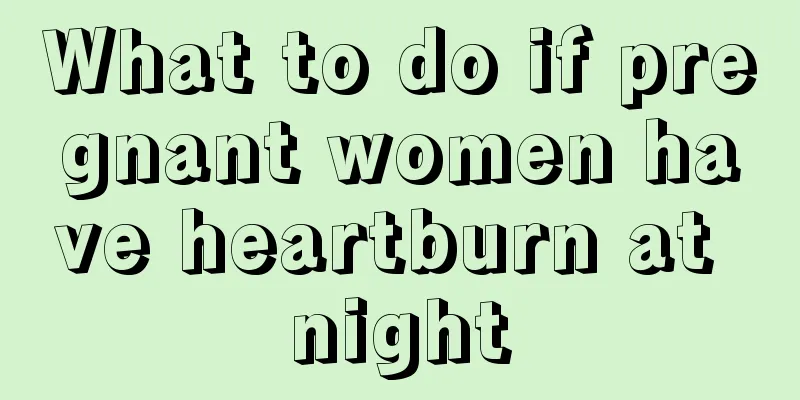 What to do if pregnant women have heartburn at night