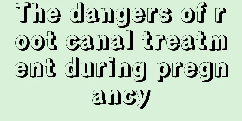 The dangers of root canal treatment during pregnancy