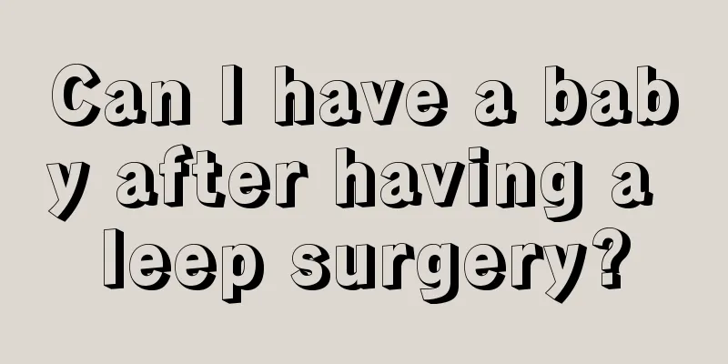 Can I have a baby after having a leep surgery?