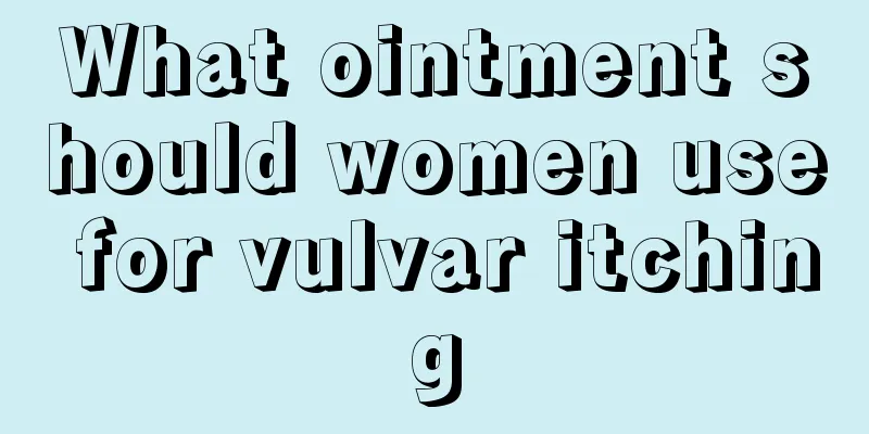 What ointment should women use for vulvar itching