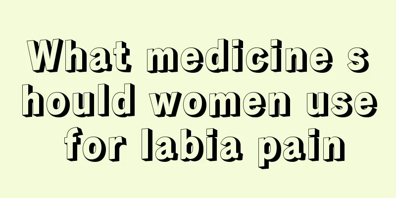 What medicine should women use for labia pain