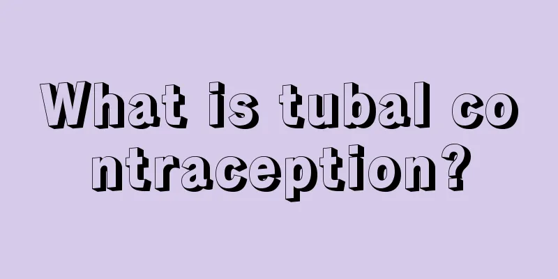 What is tubal contraception?