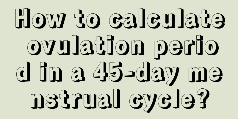 How to calculate ovulation period in a 45-day menstrual cycle?