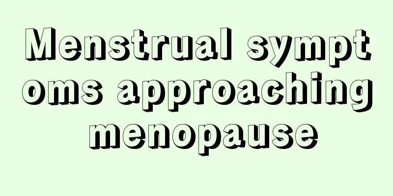 Menstrual symptoms approaching menopause