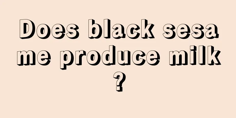 Does black sesame produce milk?