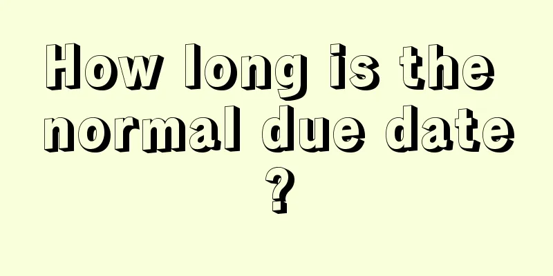 How long is the normal due date?