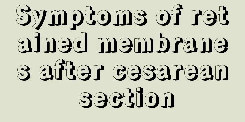 Symptoms of retained membranes after cesarean section