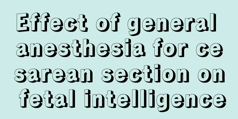 Effect of general anesthesia for cesarean section on fetal intelligence