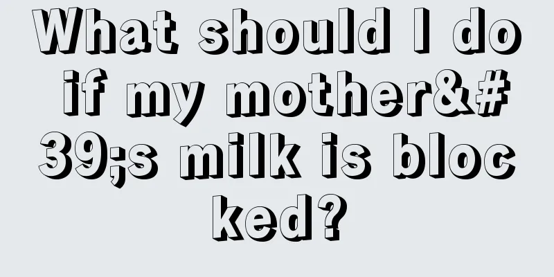 What should I do if my mother's milk is blocked?