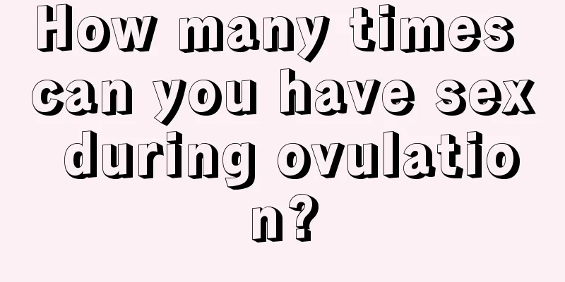 How many times can you have sex during ovulation?