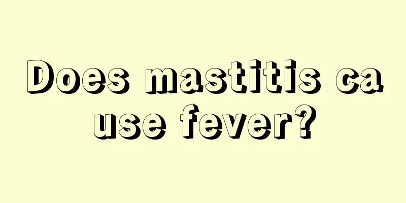 Does mastitis cause fever?