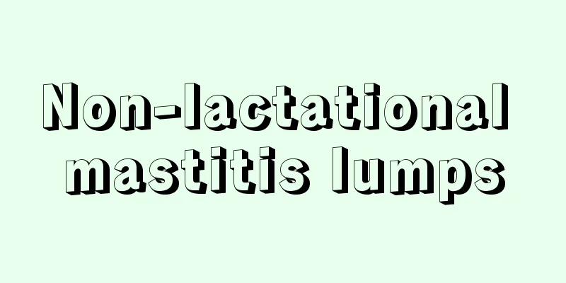 Non-lactational mastitis lumps