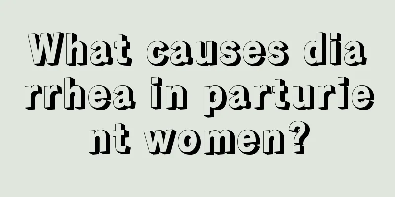 What causes diarrhea in parturient women?