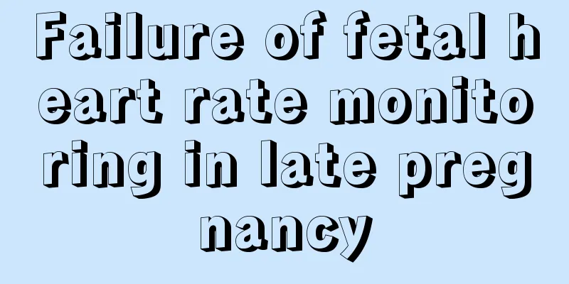 Failure of fetal heart rate monitoring in late pregnancy