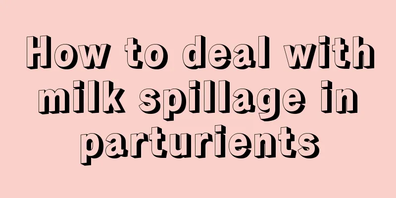 How to deal with milk spillage in parturients