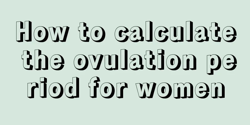 How to calculate the ovulation period for women