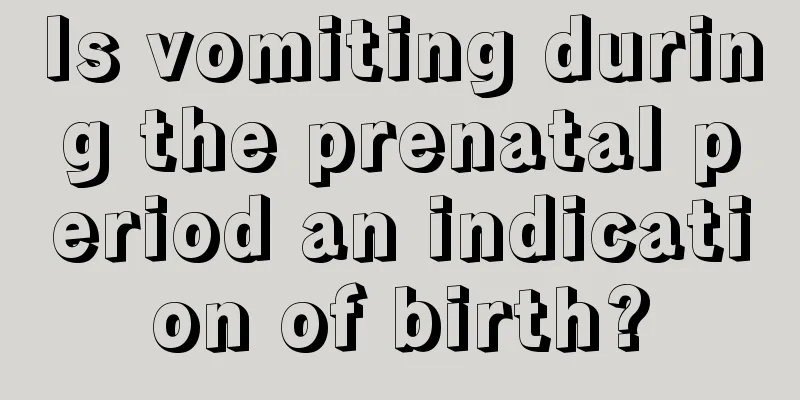 Is vomiting during the prenatal period an indication of birth?