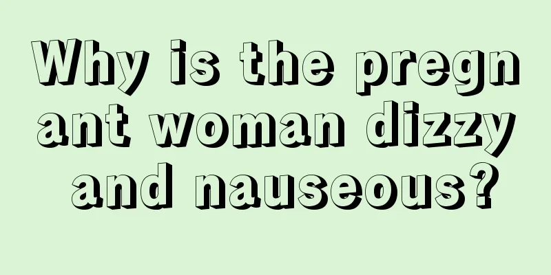 Why is the pregnant woman dizzy and nauseous?