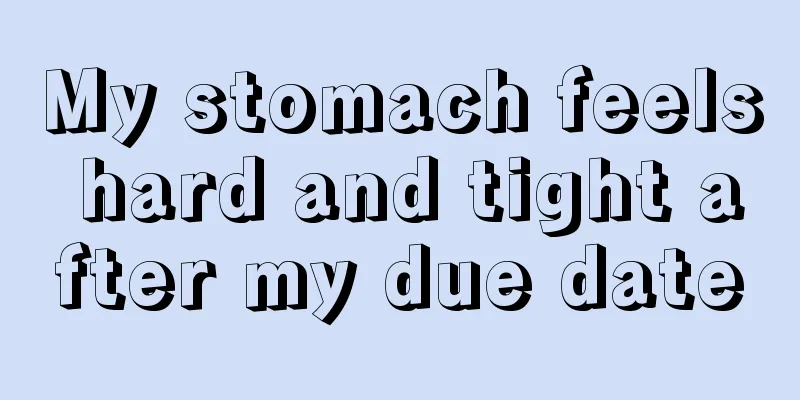 My stomach feels hard and tight after my due date