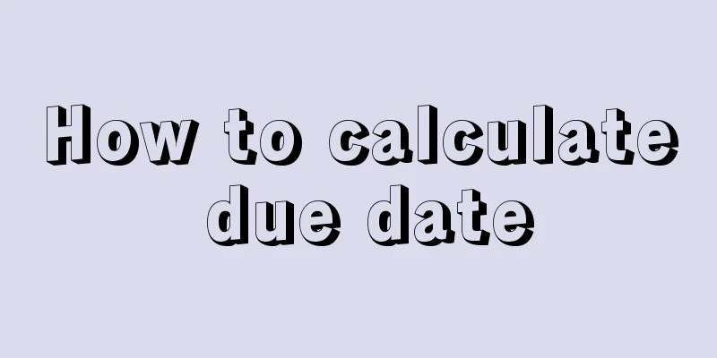 How to calculate due date