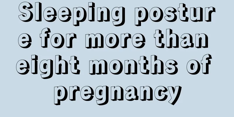 Sleeping posture for more than eight months of pregnancy