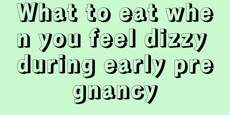 What to eat when you feel dizzy during early pregnancy