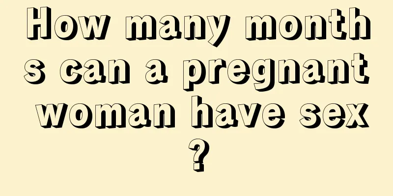 How many months can a pregnant woman have sex?