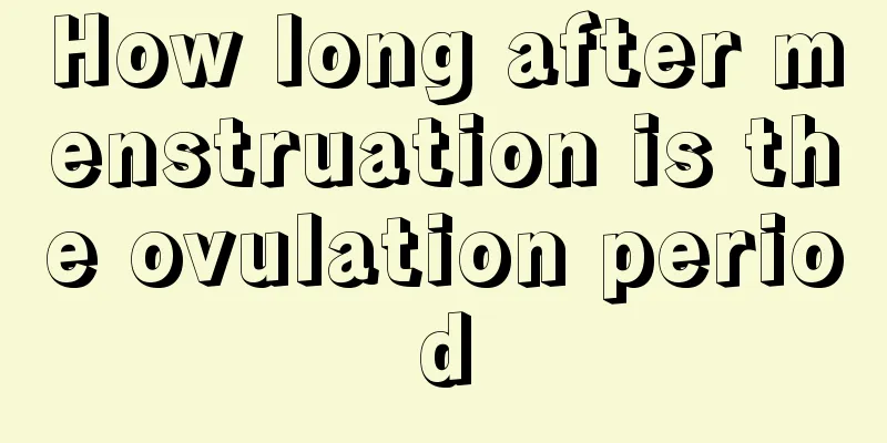 How long after menstruation is the ovulation period