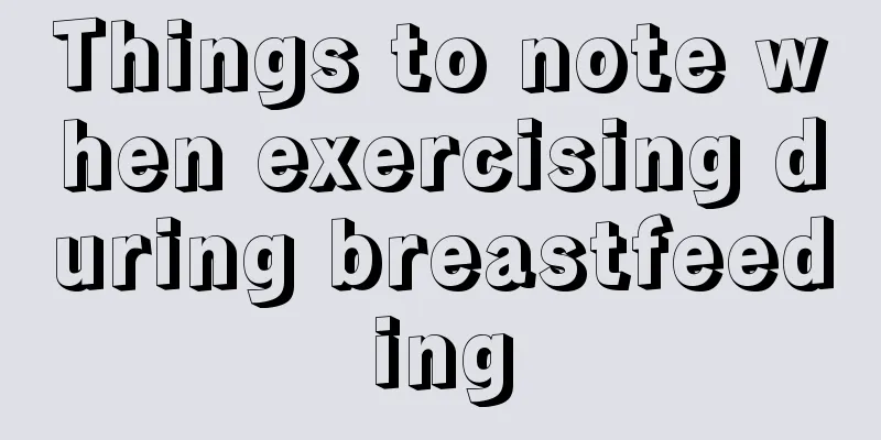 Things to note when exercising during breastfeeding