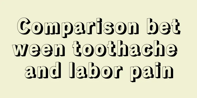 Comparison between toothache and labor pain