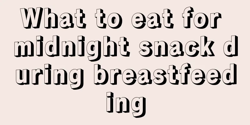 What to eat for midnight snack during breastfeeding