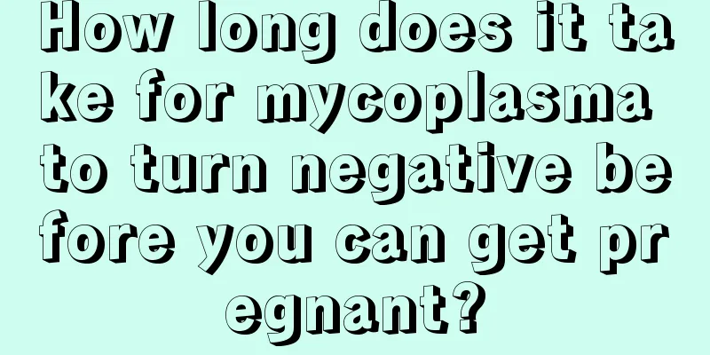 How long does it take for mycoplasma to turn negative before you can get pregnant?