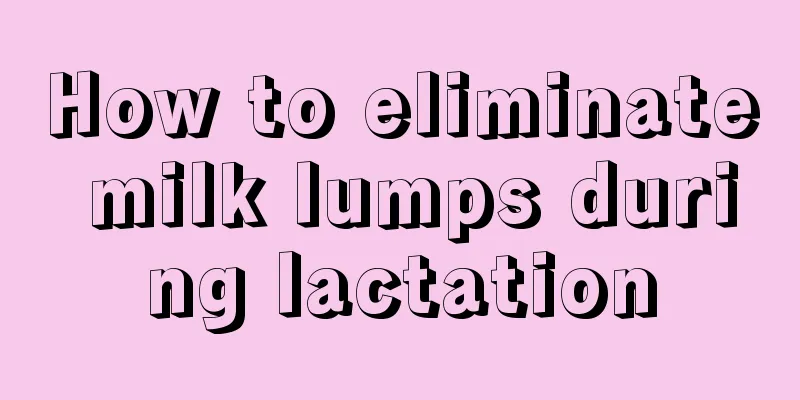 How to eliminate milk lumps during lactation