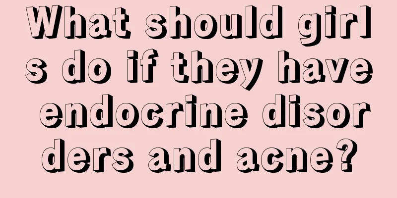 What should girls do if they have endocrine disorders and acne?