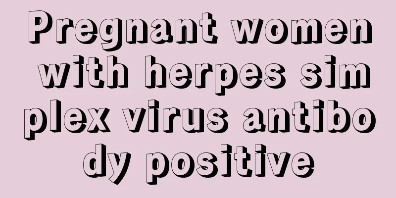 Pregnant women with herpes simplex virus antibody positive